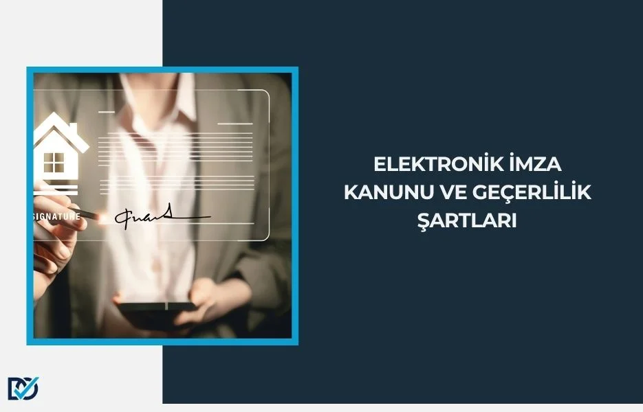 Elektronik İmza Kanunu ve Geçerlilik Gereksinimleri