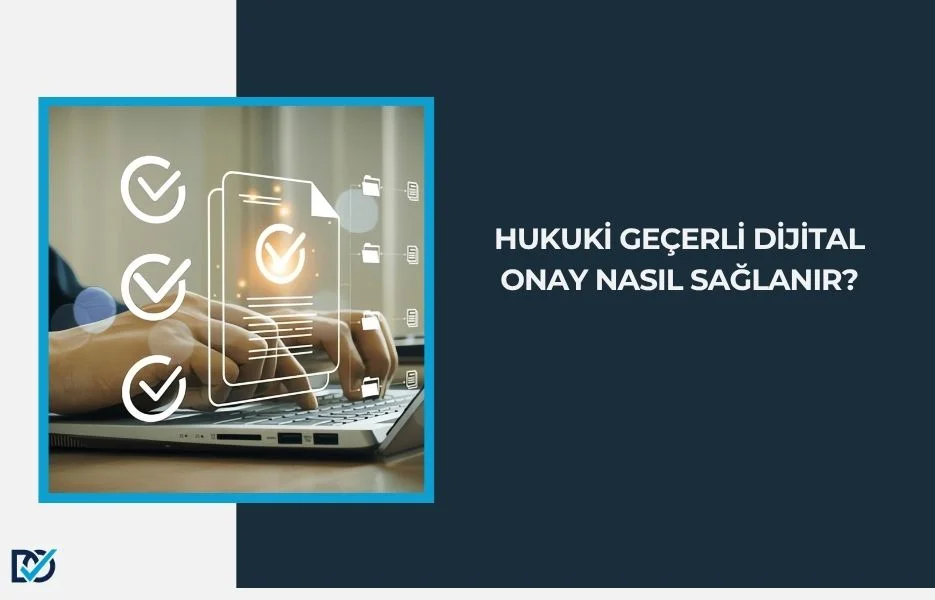 Yasal Olarak Geçerli Bir Dijital İmza Nasıl Alınır?