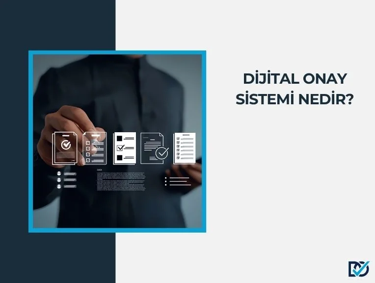 Dijital Onay Sistem Nedir?